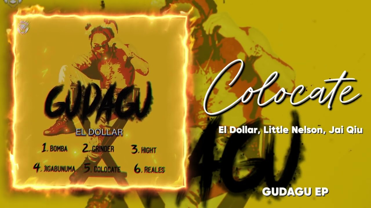El Dollar - Colocate (Feat. Little Nelson & Jai Qiu) | GUDAGU EP adlı videoyu YouTube'da izle El Dollar - Colocate (Feat. Little Nelson & Jai Qiu) | GUDAGU EP adlı videoyu YouTube'da izle
