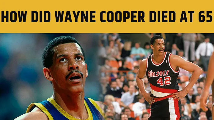 How Did Wayne Cooper Died At 65 | Former NBA Playe...