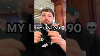 Only $90 left… went all in