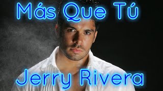 Más que tú - Jerry Rivera