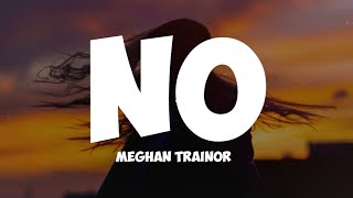 meghan Trainor- no ( lyrics)