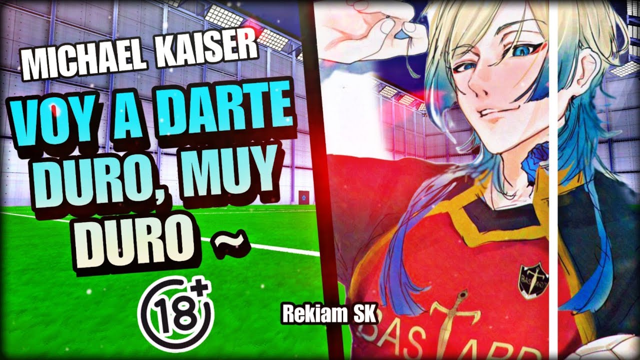 Voy a Darte Duro 💦🔥 Michael Kaiser