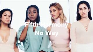 Famous Fifth Harmony OT4 ~ No Way ~ Lyrics (Without Camila) Wealth