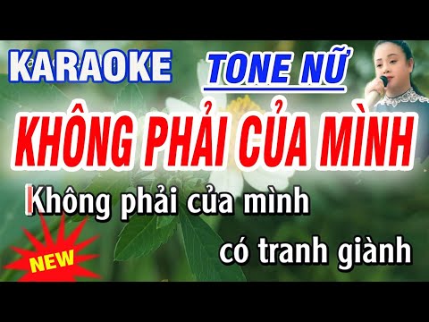 karaoke Không Phải Của Mình – tone Nữ – st Cao Thu Minh || karaoke Thanh Trà 2023 mới nhất