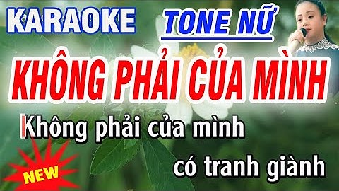 karaoke Không Phải Của Mình - tone Nữ - st Cao Thu Minh || karaoke Thanh Trà