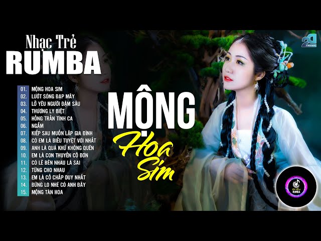 Mộng Hoa Sim, Lướt Sóng Đạp Mây Rumba - LK Nhạc Trẻ Rumba 8x 9x Hot Tiktok, Album Rumba Nhạc Trẻ Hay class=