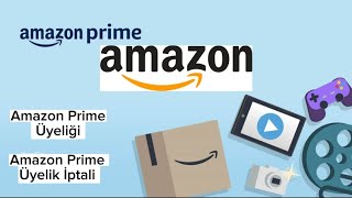 Amazon Prime Nasıl Abone Olunur - Amazon Prime İptal Etme