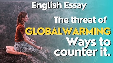 English Essay Outline on Global Warming:The Threat of Global Warming & Ways to Counter it. #cssessay
