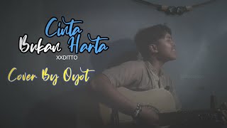 CINTA BUKAN HARTA - XXDETTO | COVER BY OYOT