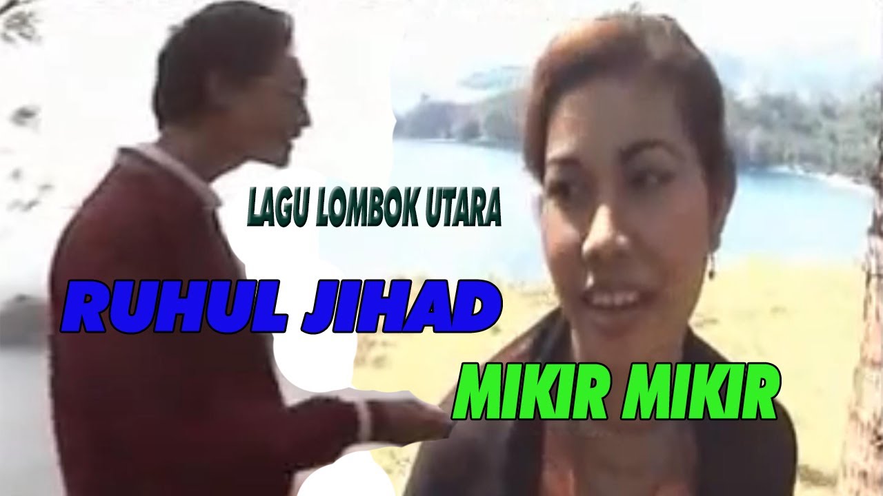 LAGU LOMBOK UTARA  MIKIR JIHAD malimbu#lombokutara