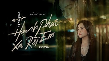 HẠNH PHÚC XA RỜI EM - NGÂN NGÂN | OFFICIAL MUSIC VIDEO | Mạnh mẽ bao nhiêu em cũng là con gái...