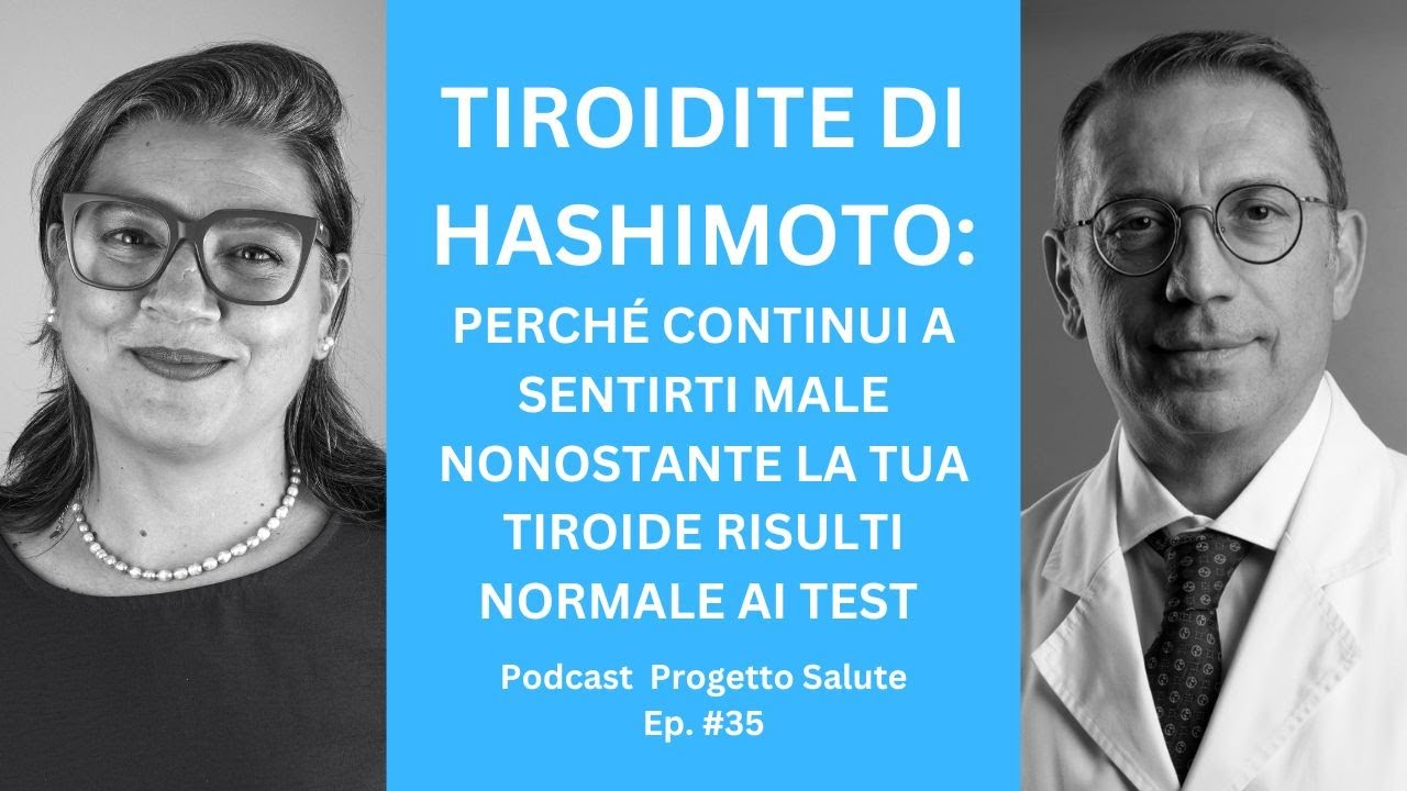 Tiroidite di Hashimoto: le analisi sono ok ma tu no, perché? || Podcast Progetto Salute Ep. 35