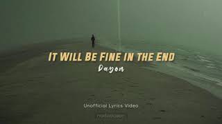 DAYON - IT WILL BE FINE IN THE END (LYRICS)