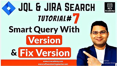 JQL Tutorial #7 - Smart Query for Version and Fix Version