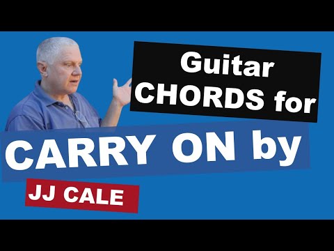 Carry On by JJ Cale - Guitar Chords