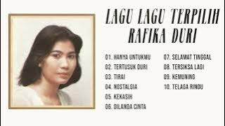 LAGU LAGU TERPILIH RAFIKA DURI | LAGU NOSTALGIA RAFIKA DURI | HANYA UNTUKMU - HATI TERTUSUK DURI