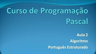 Pascal Programming - Lesson 2 Structured Portuguese
