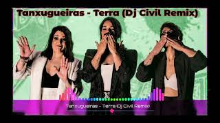 Tanxugueiras - Terra (Dj Civil Remix)