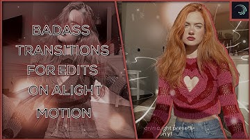 Badass transitions for edits Alightmotion (pt.2)| •hanin alight presets•