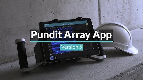 Pundit Array App Version 5 | Pundit Ultrasonic Technology