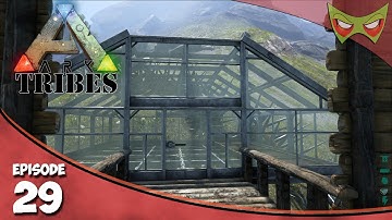 Ark: Tribes - Ep 29 - Greenhouses! - Let