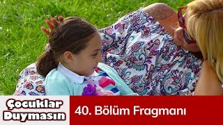 Çocuklar Duymasın 40. Bölüm Fragmanı