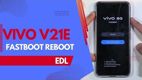 VIVO V21E PD2107F Fastboot Reboot To Edl Vivo Qualcomm Pattern Unlock Frp Without Open World First