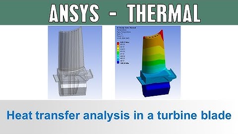 Heat Transfer Analysis in a Turbine Blade | FEA Simulation in Ansys Workbench
