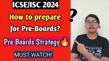 ICSE/ISC 2024: How to prepare for Pre-Board Exam? | Cisce Board Exams🔥