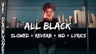 All black || slowed + reverb + 16D + lyrics || #slowed #reverb #16D