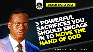 THE TYPES OF SACRIFICES  THAT MOVES THE HAND OF GOD || APOSTLE AROME OSAYI