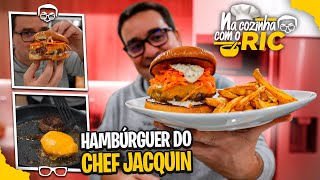 HAMBURGUER DO CHEF ÉRICK JACQUIN | #3 NA COZINHA COM O RIC