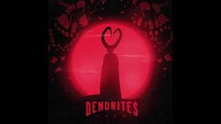 Dendrites - Bullet Dodger (Single 2019,  Audio)