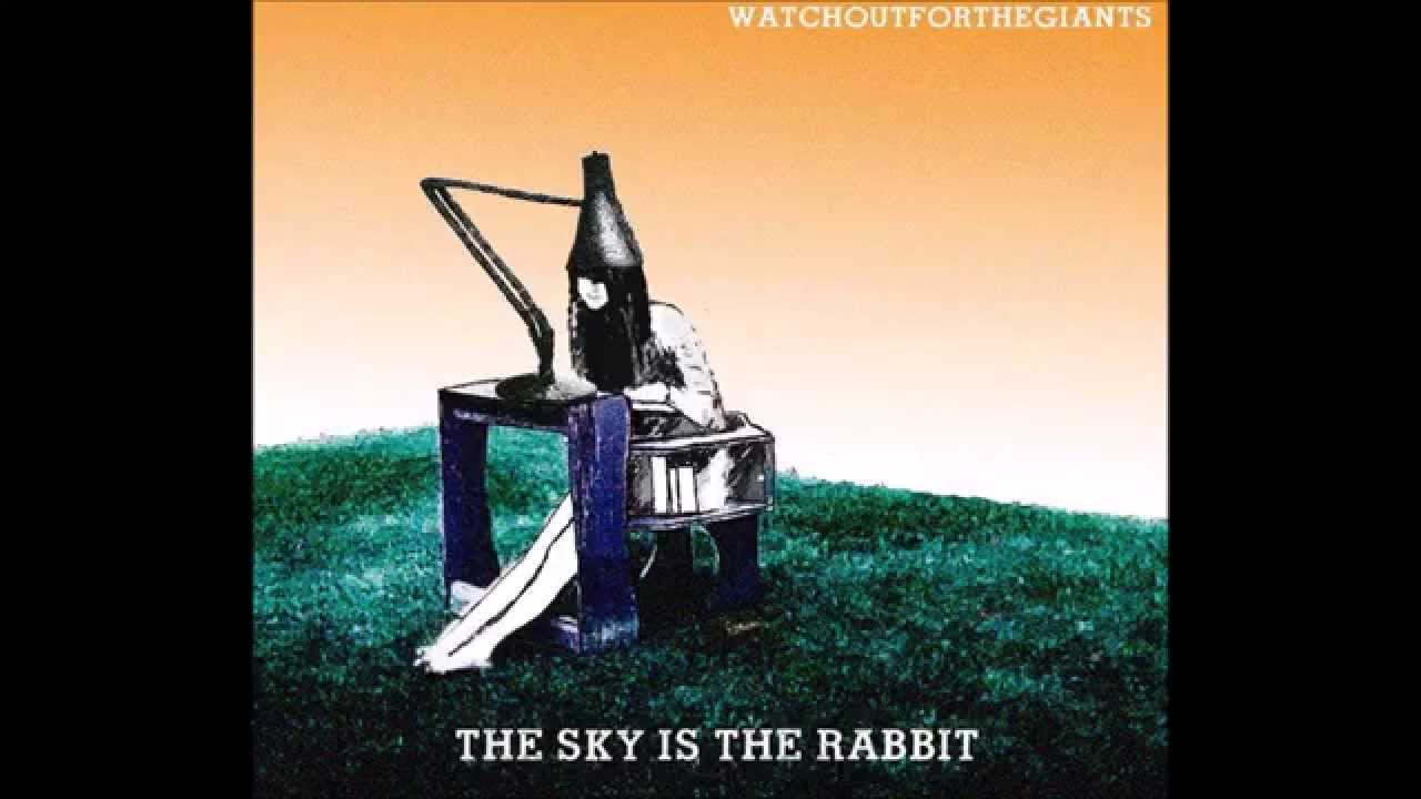 watchoutforthegiants - The Sky is the Rabbit