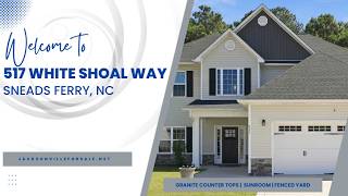 517 White Shoal Way, Sneads Ferry NC | 4BR Home for Sale