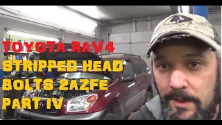 Toyota Rav4 2AZFE Stripped Head Bolt Repair Part IV