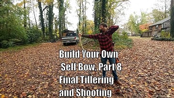 Build Your First Selfbow, Part 8 (Final tillering and Shooting)