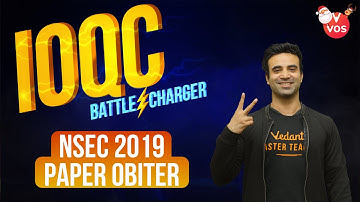IOQC BATTLECHARGER L-2 | MARATHON SESSION | NSEC 2019 PAPER OBITER | IOQC Preparation Tips | VOS