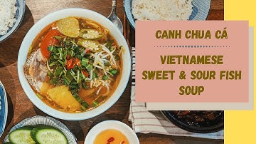 Authentic Vietnamese Sweet and Sour Fish Soup | Canh chua cá