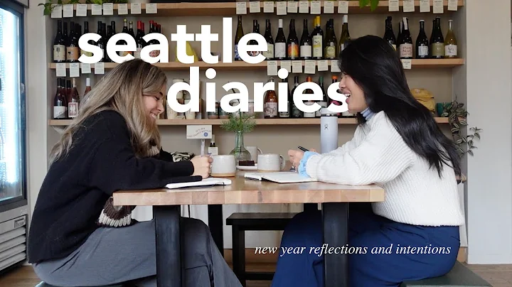seattle diaries | new year reflections, intentions...