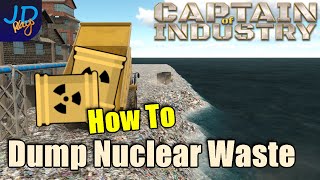 How To Delete Nuclear Waste 🚜 Captain of Industry  👷  Walkthrough, Guide, Tips