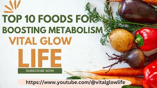 Top 10 Metabolism Boosting Foods #vitalglowlife #health #healthylifestyle #youtube #viral #trending