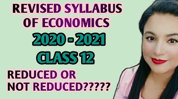 Revised economics syllabus |class 12 | deleted syllabus of economics 2020-2021 cbse