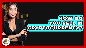 How Do You Sell Pi Cryptocurrency? - CryptoBasics360.com
