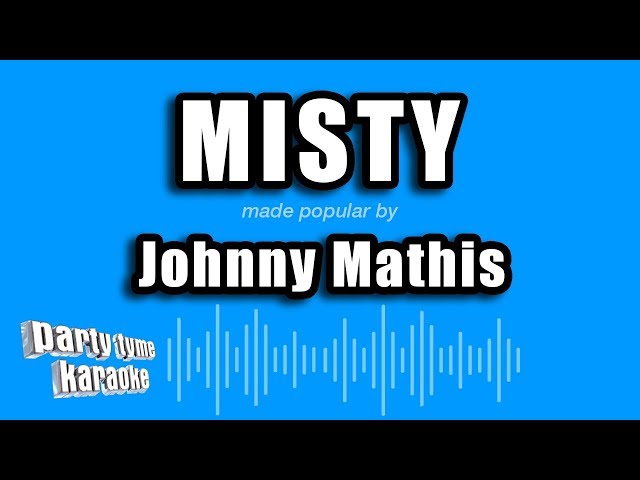 Johnny Mathis - Misty (Karaoke Version) class=
