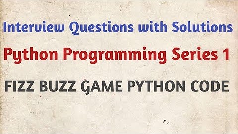 Python Programming Series -1 : Fizz Buzz Game Python Code