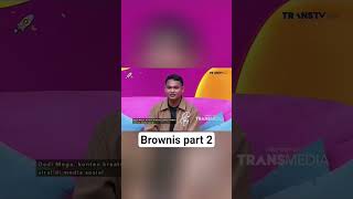 Brownis Part2 brownistranstv
