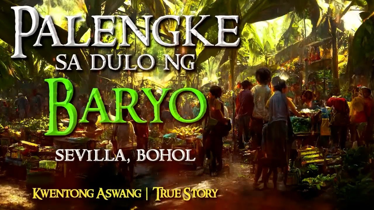 PALENGKE SA DULO NG BARYO  |  KWENTONG ASWANG  |  TRUE STORY