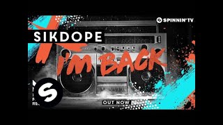 Sikdope - I'M Back