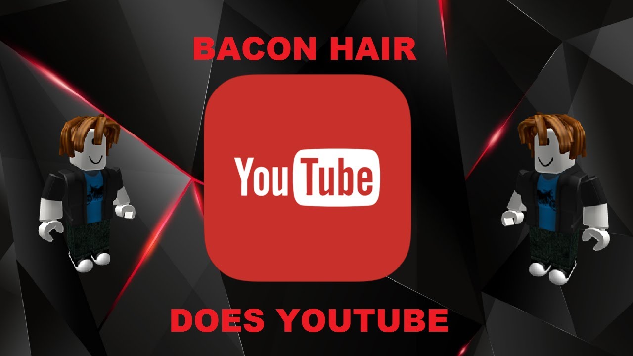 If Bacon Hair Was A Youtuber Youtube - when bacon hair thinks he gets 9m robux